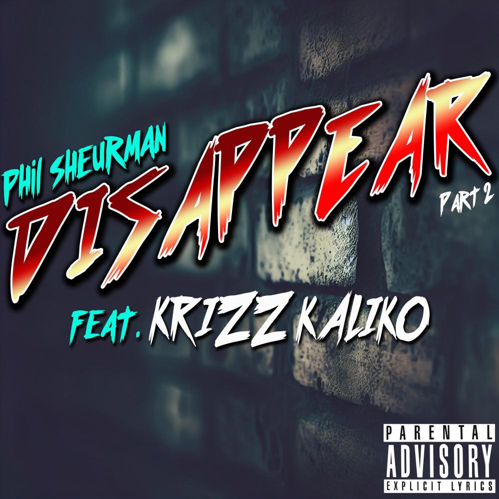 Disappear, Pt. 2 (feat. Krizz Kaliko) (Explicit)