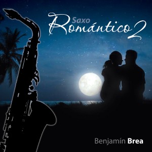Benjamin Brea的專輯Saxo Romántico 2