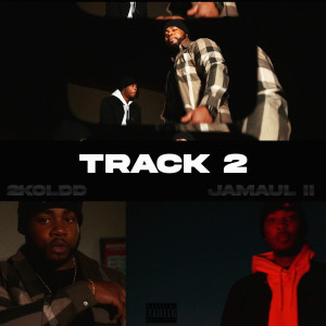 Listen to Track 2 (Explicit) song with lyrics from Jamaul II