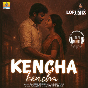 Rajesh Krishnan的專輯Kencha Kencha Lofi Mix (DJ Hari Surat)