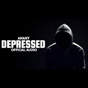 收聽Anant的DEPRESSED歌詞歌曲