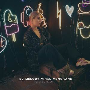 收聽Zio DJ的DJ Campuran Melody Viral Tiktok Mengkane 2022歌詞歌曲