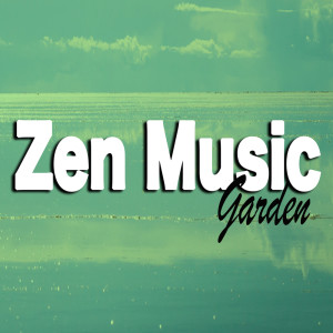 อัลบัม Zen Music Garden ศิลปิน Positive Thinking: Music To Develop A Complete Meditation Mindset For Yoga, Deep Sleep