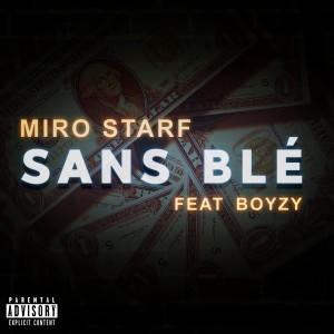 收聽Miro Starf的Sans Blé (Explicit)歌詞歌曲