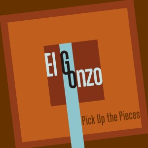 อัลบัม Pick Up The Pieces ศิลปิน El Gonzo