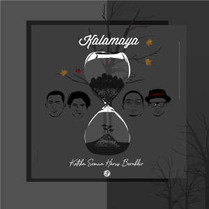 收听Kalamaya的Ketika Semua Harus Berakhir歌词歌曲
