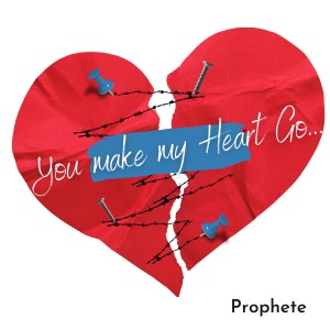 收聽Prophete的You Make My Heart Go歌詞歌曲