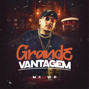 Album Grande Vantagem from Mc WD