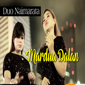 Dengarkan lagu Mardua Dalan nyanyian Duo Naimarata dengan lirik