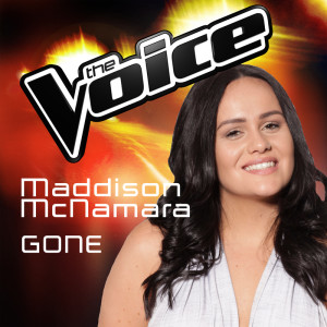 收聽Maddison McNamara的Gone (The Voice Australia 2016 Performance)歌詞歌曲