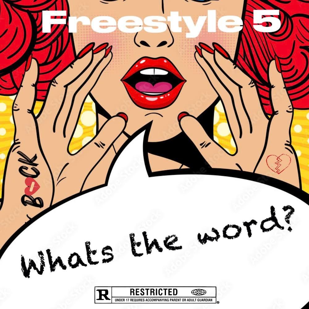 Freestyle 5 (What's The Word) (Explicit)