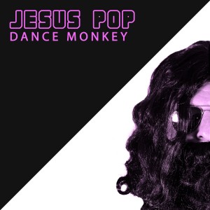 收聽Jesus Pop的Dance Monkey (Instrumental)歌詞歌曲