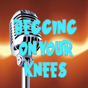 收聽Karaoke的Begging on Your Knees (In the Style of Victoria Justice) [Karaoke Version] (Karaoke Version)歌詞歌曲