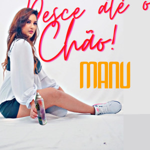 ดาวน์โหลดและฟังเพลง Desce até o Chão! พร้อมเนื้อเพลงจาก Manu