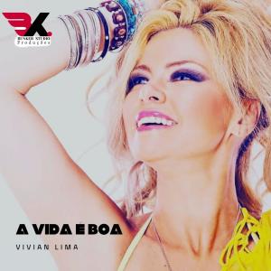 收聽Vivian Lima的A Vida é Boa歌詞歌曲