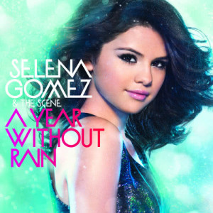 Selena Gomez + the Scene的專輯A Year Without Rain