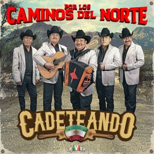 Cadeteando的專輯Por los Caminos del Norte