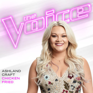 ดาวน์โหลดและฟังเพลง Chicken Fried (The Voice Performance) พร้อมเนื้อเพลงจาก Ashland Craft