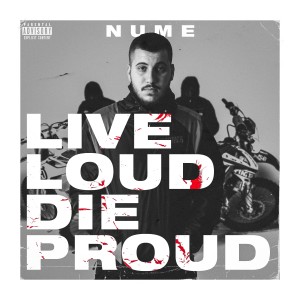 Nume的專輯Live Loud Die Proud (Explicit)