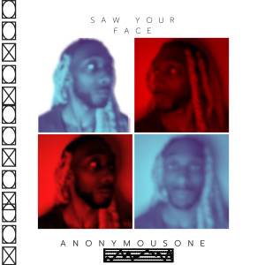 收听AnonymousOne的Saw Your Face歌词歌曲