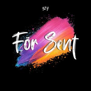 收聽BZY的För Sent (Explicit)歌詞歌曲