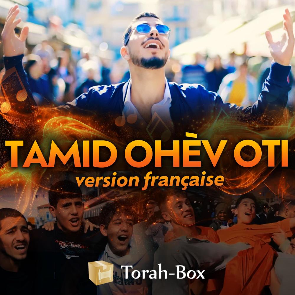 TAMID OHÈV OTI תמיד אוהב אותי של הצרפתים (Explicit)
