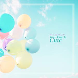 Listen to Your Face Is Cute song with lyrics from Ha Seongjun