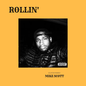 Dengarkan Rollin' (Explicit) lagu dari Mike Scott dengan lirik