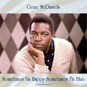 Gene McDaniels的專輯Sometimes I'm Happy Sometimes I'm Blue (Remastered 2020)