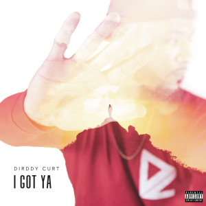 Dirddy Curt的专辑I Got Ya (Explicit)