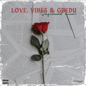 SAFESOUND MUSIC的專輯LOVE, VIBES & GBEDU (Explicit)
