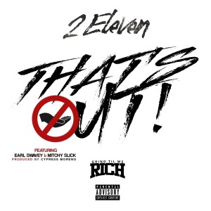 收聽2 Eleven的That's Out (Explicit)歌詞歌曲