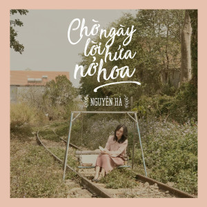 ดาวน์โหลดและฟังเพลง Cho Ngay Loi Hua No Hoa พร้อมเนื้อเพลงจาก Nguyen Ha