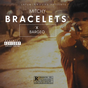 Listen to Bracelets (Explicit) song with lyrics from Mitchy