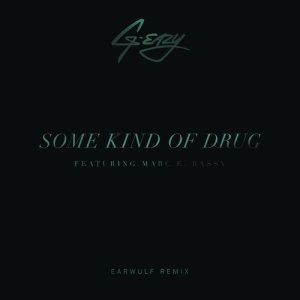 ดาวน์โหลดและฟังเพลง Some Kind Of Drug (Earwulf Remix) (Earwulf Remix|Explicit) พร้อมเนื้อเพลงจาก G-Eazy