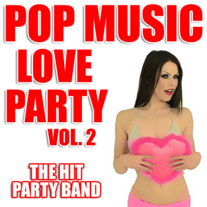 Party Hit Kings的專輯Pop Music Love Party Vol. 2