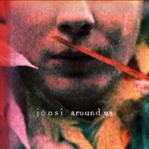ดาวน์โหลดและฟังเพลง Around Us (WLD PTCH Remix) พร้อมเนื้อเพลงจาก Jónsi