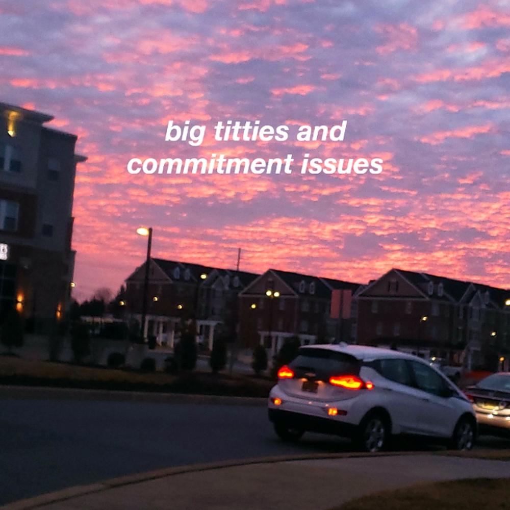 big titties and commitment issues (Explicit)