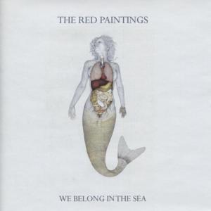 อัลบัม We Belong In The Sea / Injecting Chemicals Into The Eyes Of God - Single ศิลปิน The Red Paintings