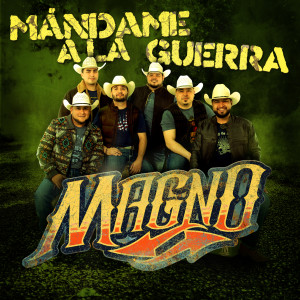收聽Magno的Mándame a la Guerra歌詞歌曲