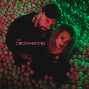 收聽INEE的patolovesong (Explicit)歌詞歌曲