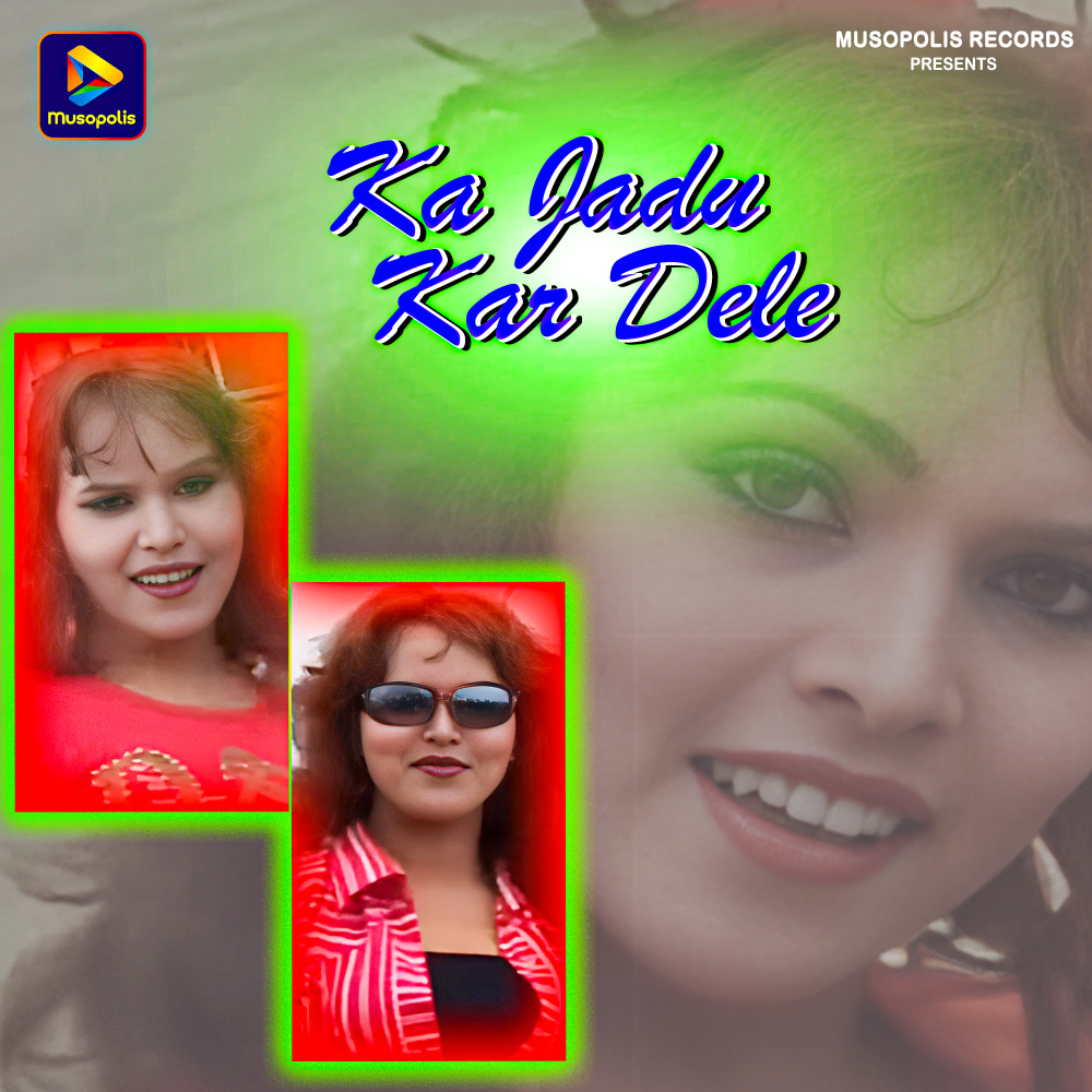 Ka Jadu Kar Dele