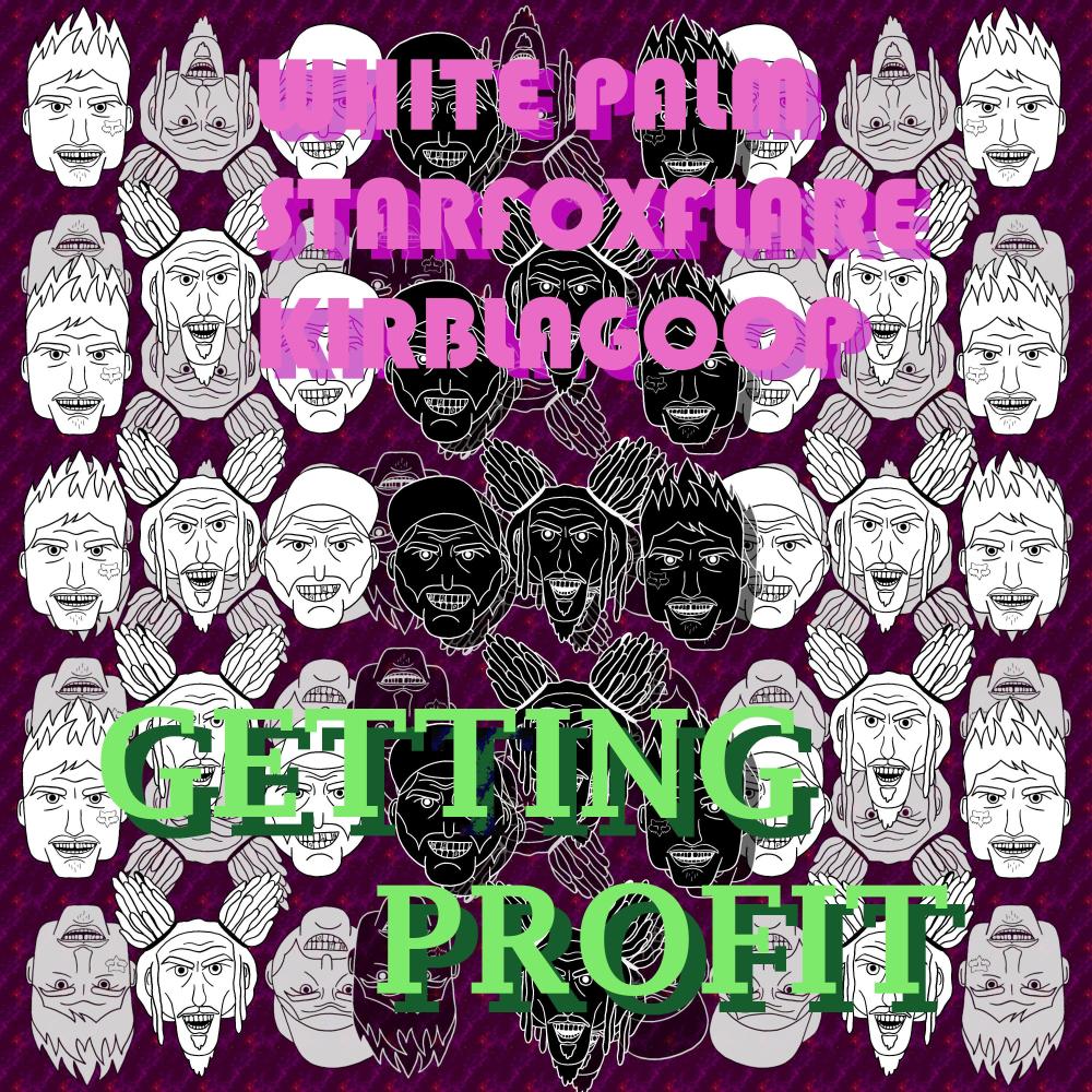 Getting Profit (feat. KirbLaGoop & Starfoxlaflare) (Explicit)