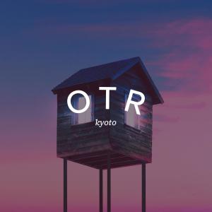 收聽OTR的Kyoto歌詞歌曲