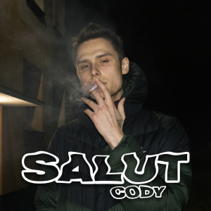 Listen to Salut song with lyrics from Cody