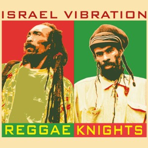 Reggae Knights dari Israel Vibration