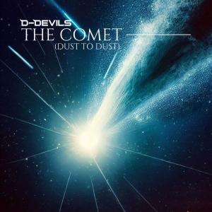收聽D-Devils的The Comet (Dust to Dust)歌詞歌曲
