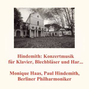 Monique Haas的專輯Hindemith: Konzertmusik für Klavier, Blechbläser und Harfen, op. 49