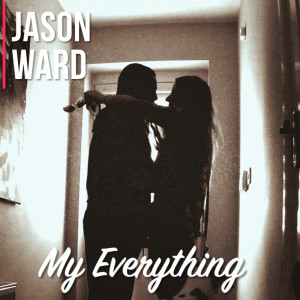 ดาวน์โหลดและฟังเพลง My Everything พร้อมเนื้อเพลงจาก Jason Ward