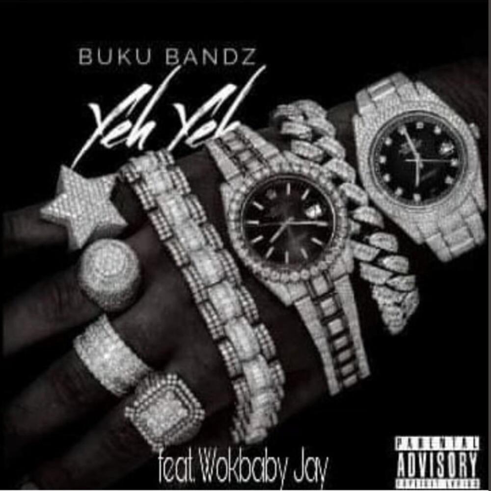 YEH YEH (feat. BUKU BANDZ & Wockbaby Jay) (Explicit)